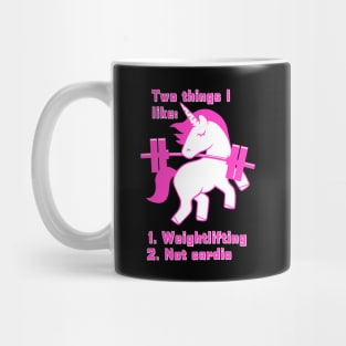 Unicorns love weightlifting, not cardio Mug